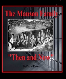 The Manson Family “Then and Now”