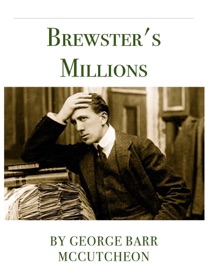 Brewster's Millions - George Barr McCutcheon