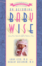 On Becoming Baby Wise: Giving Your Infant the Gift of Nighttime Sleep - Gary Ezzo &amp; Robert Bucknam Cover Art