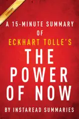 The Power of Now by Eckhart Tolle - A 15-minute Instaread Summary