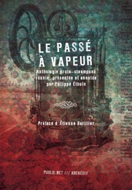 Le passé à vapeur - Etienne Barillier & Ouvrage collectif