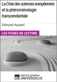 La Crise des sciences européennes et la phénoménologie transcendantale d'Edmund Husserl - Encyclopaedia Universalis