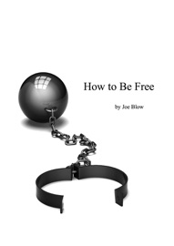 How to Be Free - Joe Blow