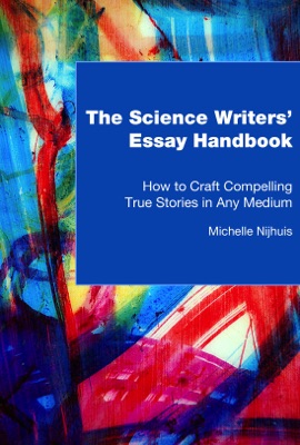 The Science Writers' Essay Handbook