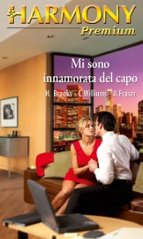 Mi sono innamorata del capo - Alison Fraser, Cathy Williams & Helen Brooks