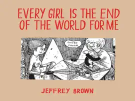 Every Girl Is the End of the World for Me