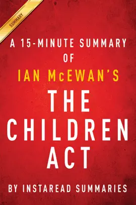The Children Act by Ian McEwan - A 15-minute Instaread Summary