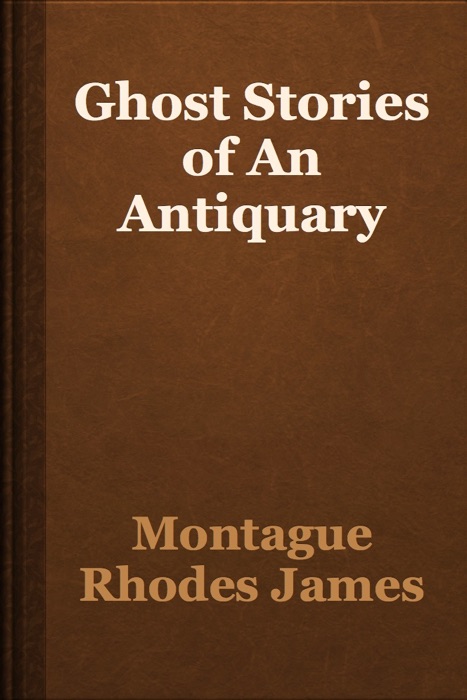 Ghost Stories of An Antiquary