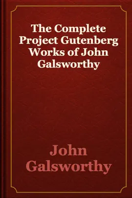 Read: The Complete Project Gutenberg Works Book of John Galsworthy