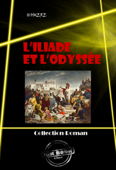 L’Iliade et L’Odyssée [édition intégrale revue et mise à jour] - Homère