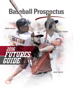 Baseball Prospectus Futures Guide 2016 by Baseball Prospectus