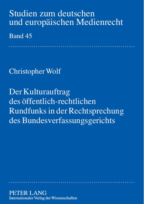 Der Kulturauftrag des öffentlich-rechtlichen Rundfunks in der Rechtsprechung des Bundesverfassungsgerichts