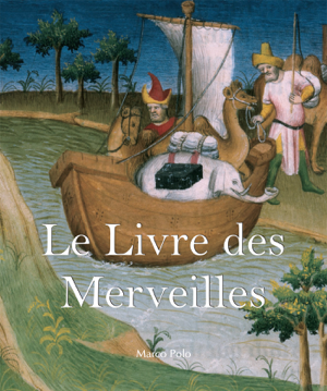 Read&Download Le Livre des Merveilles Book by Marco Polo Online Read&Download Le Livre des Merveilles Book by Marco Polo Online