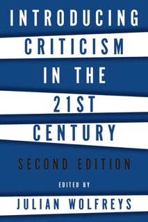 Introducing Criticism in the 21st Century by Julian Wolfreys