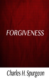 FORGIVENESS - Charles Spurgeon