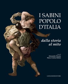 I Sabini popolo d'Italia - Maria Cristina Bettini, Alessandro Nicosia, Giovanna Alvino, Maria Grazia Bernardini, Roberta Cerone, Alessandro Cosma, Piero Marrazzo, Fabio Melilli, Giuseppe Rinaldi, Maria Carla Spadoni & Nicola Zingaretti
