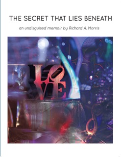 The Secret that Lies Beneath by Richard A. Morris