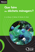 Que faire des déchets ménagers ? - André Le Bozec, Sabine Barles, Nicolas Buclet & Gérard Keck