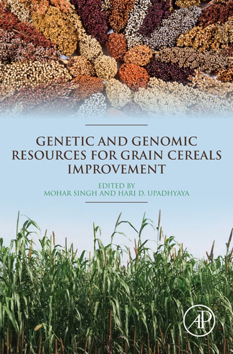 Genetic and Genomic Resources for Grain Cereals Improvement (Enhanced Edition)