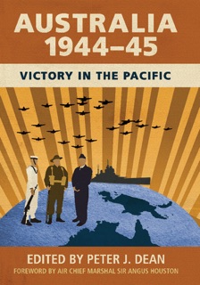 Australia 1944–45 by Peter J. Dean
