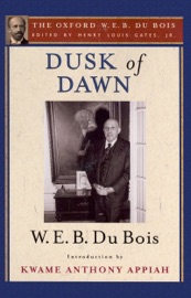 Dusk of Dawn (The Oxford W. E. B. Du Bois) - Henry Louis Gates, Jr. & W. E. B. Du Bois