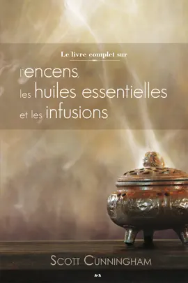 Read: Le livre complet sur l'encens, les huiles Book et les infusions