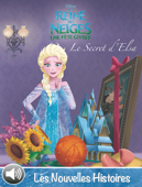 Le Secret d'Elsa - La Reine des Neiges - Les Nouvelles Histoires - Disney Book Group