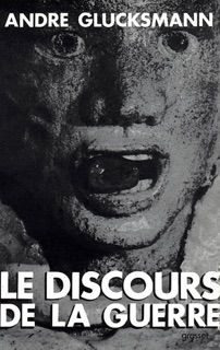 Discours de la guerre by André Glucksmann
