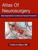 Atlas of Neurosurgery: Basic Approaches to Cranial and Vascular Procedures - Fredric B. Meyer, MD