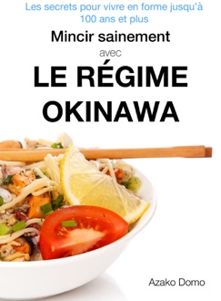 Mincir sainement avec le régime Okinawa - Azako Domo