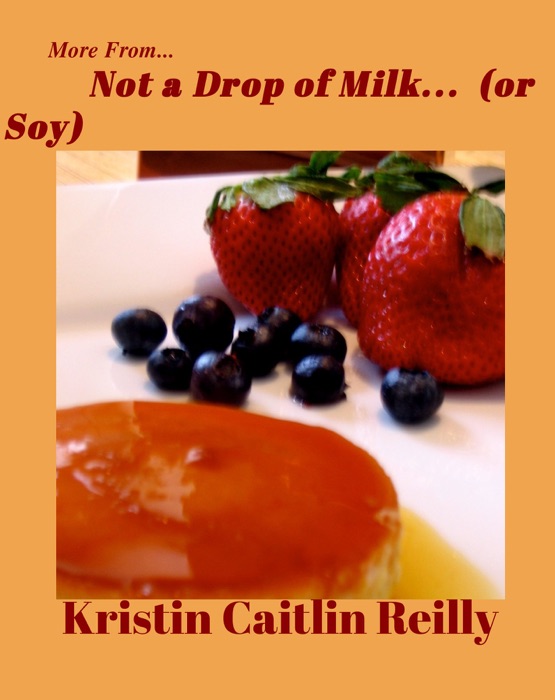 More From... Not a Drop of Milk... (or soy)