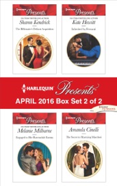 Harlequin Presents April 2016 - Box Set 2 of 2 - Sharon Kendrick, Melanie Milburne, Kate Hewitt & Amanda Cinelli