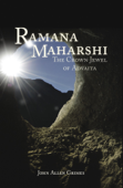 Ramana Maharshi: The Crown Jewel of Advaita - John Allen Grimes