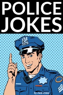 Funny Police Jokes by Jack Jokes