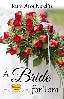 A Bride for Tom by Ruth Ann Nordin book