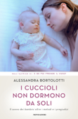 I cuccioli non dormono da soli - Alessandra Bortolotti