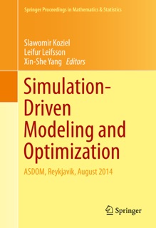 Simulation-Driven Modeling and Optimization by Slawomir Koziel, Leifur Leifsson & Xin-She Yang