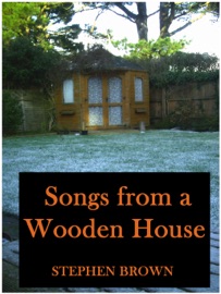 Songs From A Wooden House - Stephen Brown