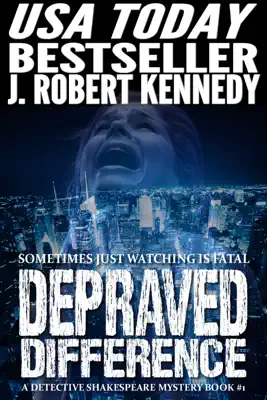 Depraved Difference by J. Robert Kennedy book