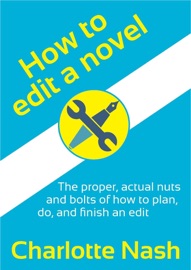 How to Edit a Novel - Charlotte Nash