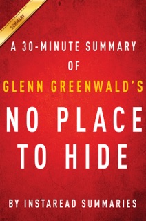 No Place to Hide by Glenn Greenwald - A 30-minute Summary by InstaRead Summaries