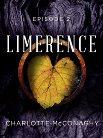 Limerence: Episode 2 - Charlotte McConaghy
