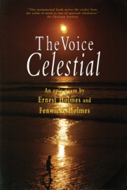The Voice Celestial - Ernest Holmes & Fenwicke Holmes