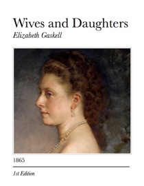 Wives and Daughters - Elizabeth Gaskell