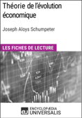 Théorie de l'évolution économique. Recherches sur le profit, le crédit, l'intérêt et le cycle de la conjoncture de Joseph Aloys Schumpeter - Encyclopaedia Universalis