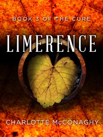 Limerence: Book Three of The Cure (Omnibus Edition) - Charlotte McConaghy