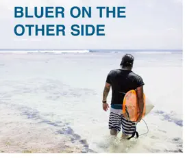 Bluer on the Other Side