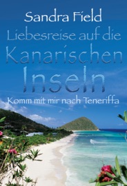 Liebesreise auf die kanarischen Inseln: Komm mit mir nach Teneriffa - Sandra Field by  Sandra Field PDF Download