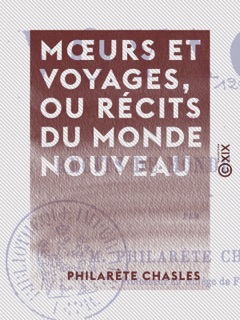 Mœurs et Voyages, ou Récits du monde nouveau by Philarète Chasles