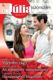Júlia különszám 52. kötet (Végtelen vágy, Az elfelejtett menyasszony, Házasságból elégtelen) - Melanie Milburne, Michelle Reid & Catherine George by  Melanie Milburne, Michelle Reid & Catherine George PDF Download